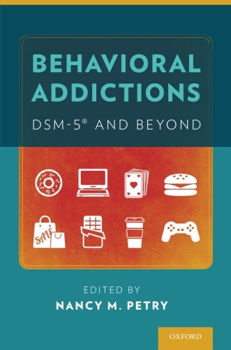 Behavioral Addictions Dsm5 And Beyond 1st Edition Petry Nancy M
