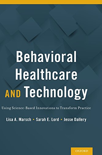Behavioral Health Care And Technology Using Sciencebased Innovations To Transform Practice 1st Edition Dallery