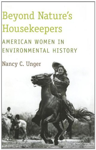 Beyond Natures Housekeepers American Women In Environmental History 1st Edition Nancy C Unger