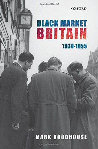 Black Market Britain 19391955 1st Edition Mark Roodhouse