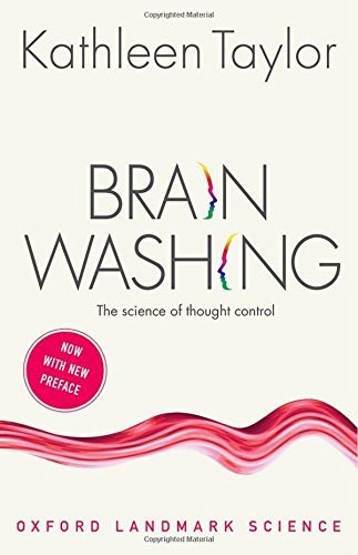 Brainwashing The Science Of Thought Control Second Edition Kathleen Eleanor Taylor
