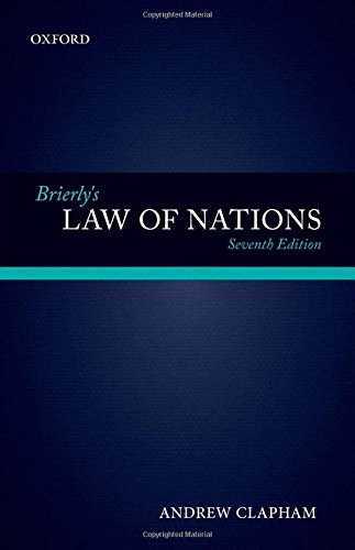 Brierlys Law Of Nations An Introduction To The Role Of International Law In International Relations Seventh Edition Brierly