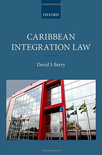 Caribbean Integration Law 1st Edition David S Berry