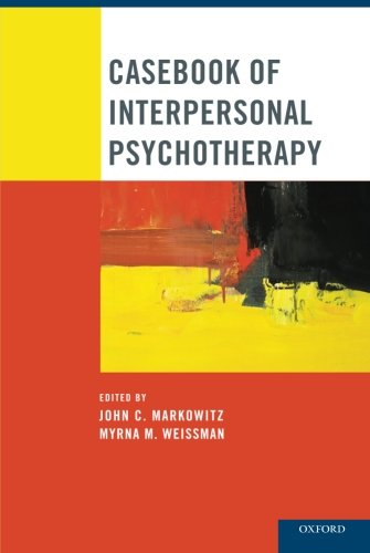 Casebook Of Interpersonal Psychotherapy 1st Edition John C Markowitz
