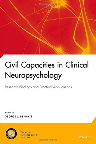 Civil Capacities In Clinical Neuropsychology Research Findings And Practical Applications 1st Edition George J Demakis