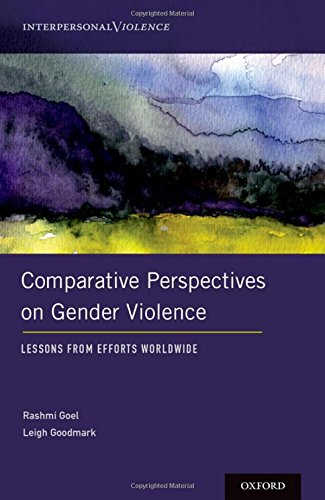 Comparative Perspectives On Gender Violence Lessons From Efforts Worldwide 1st Edition Rashmi Goel