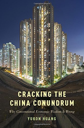 Cracking The China Conundrum Why Conventional Economic Wisdom Is Wrong 1st Edition Yukon Huang