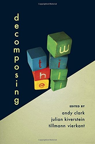 Decomposing The Will 1st Edition Andy Clark Julian Kiverstein