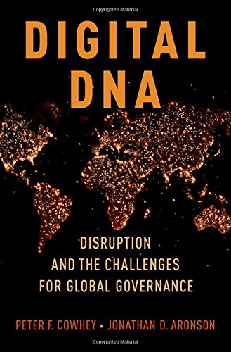 Digital Dna Disruption And The Challenges For Global Governance 1st Edition Aronson
