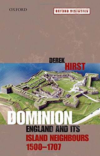 Dominion England And Its Island Neighbours 15001707 1st Edition Derek Hirst