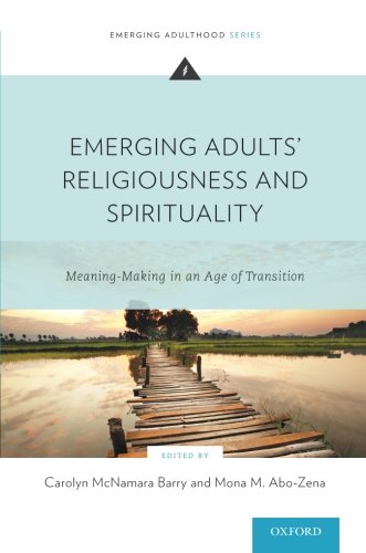 Emerging Adults Religiousness And Spirituality Meaningmaking In An Age Of Transition 1st Edition Carolyn Mcnamara Barry