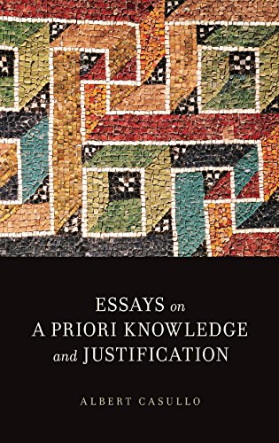 Essays On A Priori Knowledge And Justification 1st Edition Albert Casullo