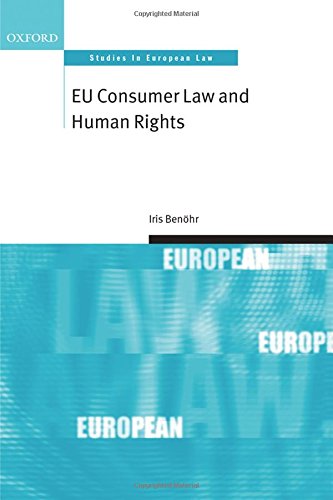 Eu Consumer Law And Human Rights 1st Edition Iris Benohr