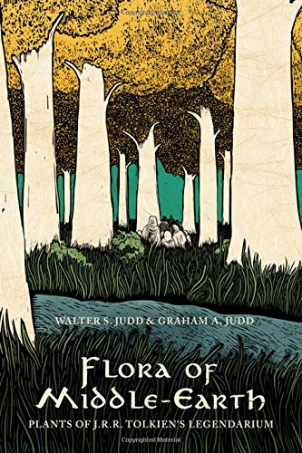 Flora Of Middleearth Plants Of Jrr Tolkiens Legendarium 1st Edition Walter S Judd