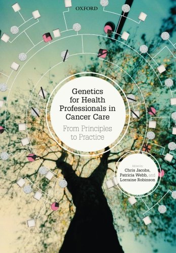 Genetics For Health Professionals In Cancer Care From Principles To Practice First Edition Chris Jacobs