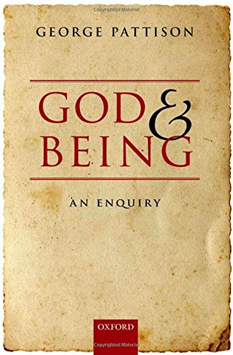 God And Being An Enquiry First Published In Paperback George Pattison