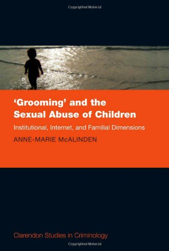 Grooming And The Sexual Abuse Of Children Institutional Internet And Familial Dimensions 1st Edition Annemarie Mcalinden