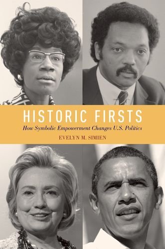 Historic Firsts How Symbolic Empowerment Changes Us Politics 1st Edition Chisholm