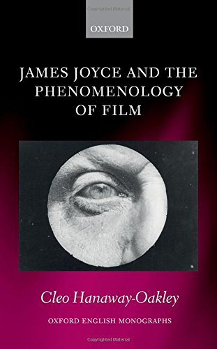 James Joyce And The Phenomenology Of Film First Edition Hanawayoakley