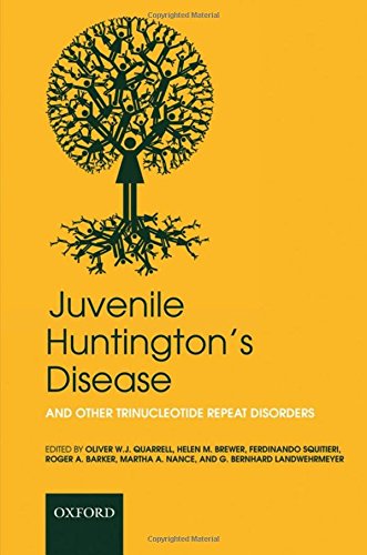 Juvenile Huntingtons Disease And Other Trinucleotide Repeat Disorders 1st Edition Oliver Wj Quarrell