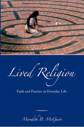Lived Religion Faith And Practice In Everyday Life 1st Edition Meredith B Mcguire