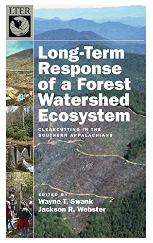 Longterm Response Of A Forest Watershed Ecosystem Clearcutting In The Southern Appalachians 1st Edition Wayne T Swank