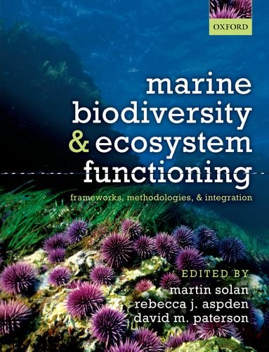 Marine Biodiversity And Ecosystem Functioning Frameworks Methodologies And Integration 1st Edition Martin Solan