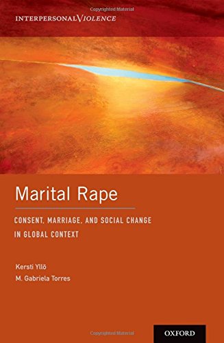 Marital Rape Consent Marriage And Social Change In Global Context 1st Edition Kersti Yll