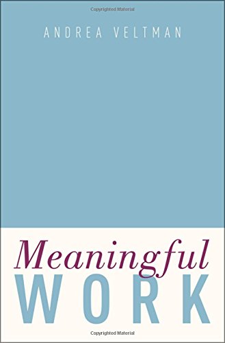 Meaningful Work 1st Edition Andrea Veltman