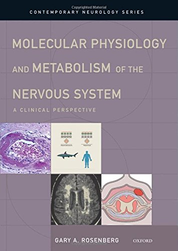 Molecular Physiology And Metabolism Of The Nervous System A Clinical Perspective 1st Edition Gary A Rosenberg