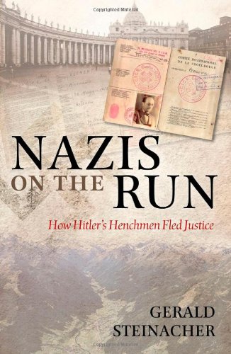 Nazis On The Run How Hitlers Henchmen Fled Justice 1st Paperback Ed Gerald Steinacher