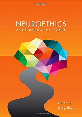 Neuroethics Anticipating The Future 1st Edition Judy Illes