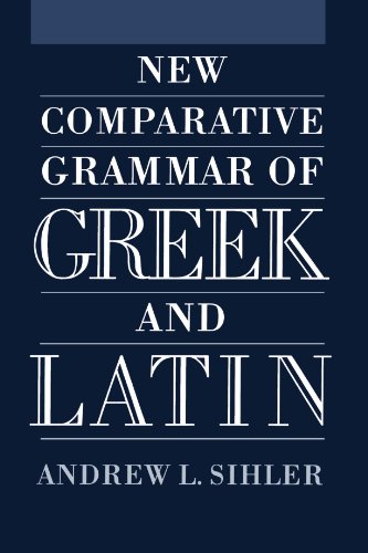 New Comparative Grammar Of Greek And Latin 1st Edition Andrew L Sihler