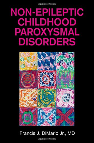 Nonepileptic Childhood Paroxysmal Disorders 1st Edition Francis J Dimario Jr