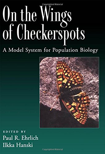 On The Wings Of Checkerspots A Model System For Population Biology 1st Edition Paul R Ehrlich