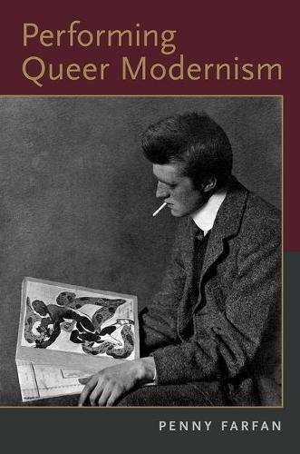 Performing Queer Modernism 1st Edition Penny Farfan