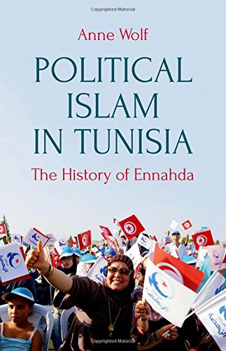 Political Islam In Tunisia The History Of Ennahda 1st Edition Wolf