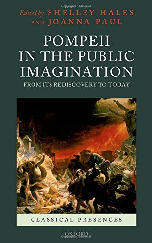 Pompeii In The Public Imagination From Its Rediscovery To Today 1st Edition Shelley Hales