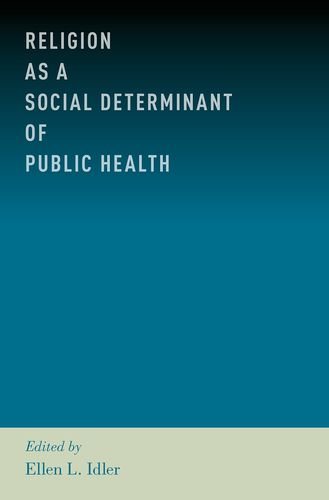 Religion As A Social Determinant Of Public Health 1st Edition Ellen L Idler