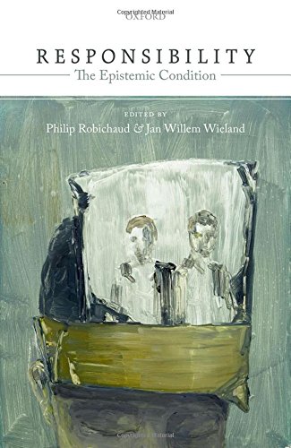 Responsibility The Epistemic Condition First Edition Philip Robichaud