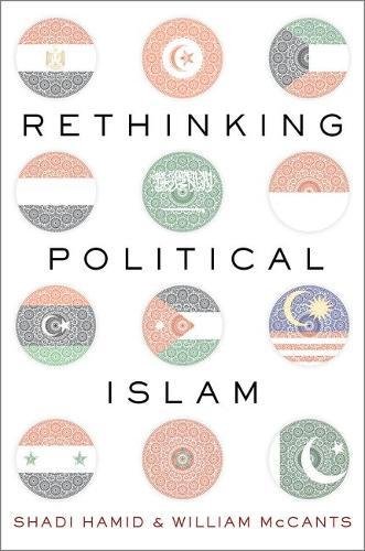 Rethinking Political Islam 1st Edition Shadi Hamid William Mccants