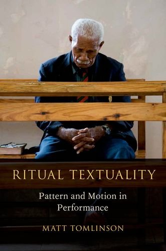 Ritual Textuality Pattern And Motion In Performance 1st Edition Matt Tomlinson