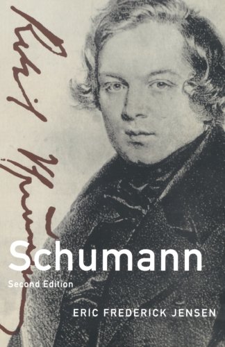 Schumann Master Musicians Series Second Revised Edition 2nd Edition Eric Frederick Jensen