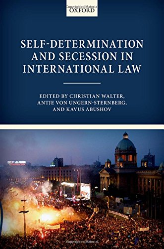 Selfdetermination And Secession In International Law 1st Edition Christian Walter