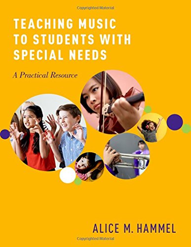 Teaching Music To Students With Special Needs A Practical Resource 1st Edition Alice Hammel