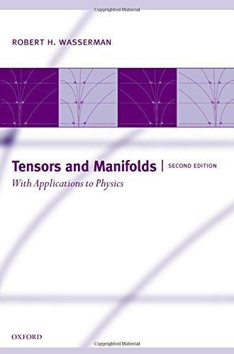 Tensors And Manifolds With Applications To Physics 2nd Ed 1st Publ In Paperback Wasserman