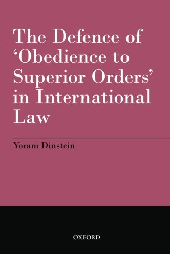The Defence Of Obedience To Superior Orders In International Law Reprint Dinstein