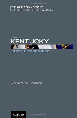 The Kentucky State Constitution Robert M Ireland