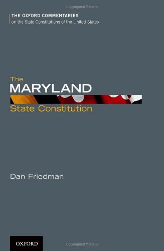 The Maryland State Constitution 1st Edition Friedman Dan Karwacki