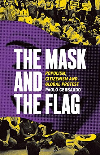 Mask And The Flag The Rise Of Anarchopopulism In Global Protest 1st Edition Paolo Gerbaudo